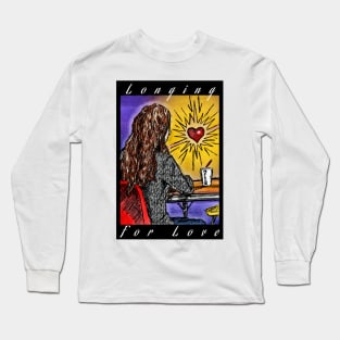 Longing For Love Long Sleeve T-Shirt